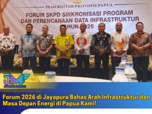 Forum 2026 di Jayapura Bahas Arah Infrastruktur dan Masa Depan Energi di Papua